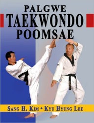 Title: Tae Kwon Do Palgwe Poomsae, Author: Sang H. Kim