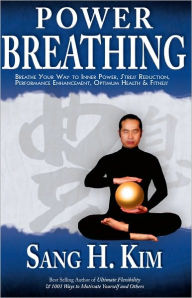 Title: Power Breathing, Author: Sang H. Kim