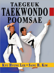 Title: Tae Kwon Do Taegeuk Poomsae, Author: Sang H. Kim