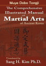 Muye Dobo Tongji: The Complete Illustrated Manual of Martial Arts of Ancient Korea