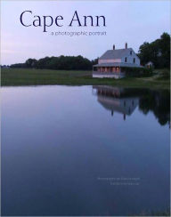 Title: Cape Ann: A Photographic Portrait, Author: Alan Murtagh