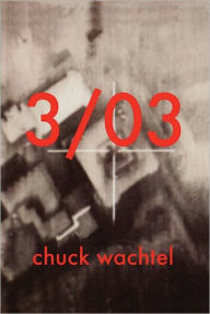 Title: 3 / 03, Author: Chuck Wachtel