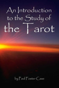 Title: An Introduction to the Study of the Tarot, Author: Paul Foster Case