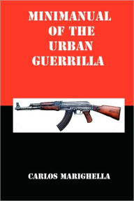 Title: Minimanual of the Urban Guerrilla, Author: Carlos Marighella