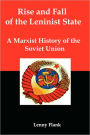 Rise And Fall Of The Leninist State; A Marxist History Of The Soviet Union