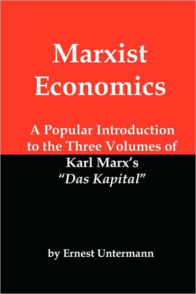 Marxist Economics: A Popular Introduction To The Three Volumes Of Karl ...