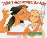 I Wish I Had Freckles Like Abby