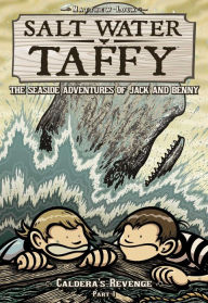 Salt Water Taffy: Calderas Revenge!