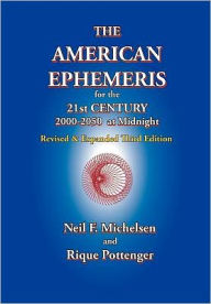 Title: The American Ephemeris for the 21st Century, 2000-2050 at Midnight, Author: Neil F Michelsen