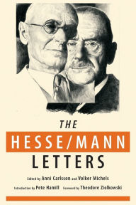 Title: The Hesse-Mann Letters: The Correspondence of Hermann Hesse and Thomas Mann 1910-1955, Author: Hermann Hesse