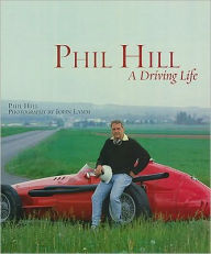 Phil Hill: A Driving Life