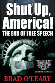 Shut Up, America!: The End of Free Speech