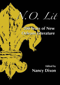Title: N.O. Lit: 200 Years of New Orleans Literature, Author: Nancy Dixon