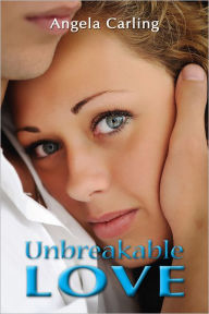 Title: Unbreakable Love, Author: Angela Carling