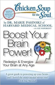 Title: Chicken Soup for the Soul: Boost Your Brain Power!: You Can Improve and Energize Your Brain at Any Age, Author: Dr. Marie Pasinski