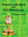 Repair and Restore Your 400-Day Clock