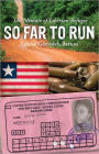 So Far to Run: The Memoir of Liberian Refugee Louise Geesedeh Barton