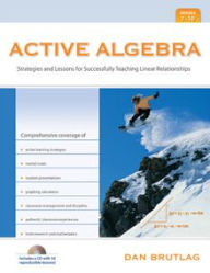 Active Algebra: Strategies and Lessons for Successfully Teaching Linear Relationships, Grades 7-10