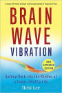 Brain Wave Vibration: Getting Back into the Rhythm of a Happy, Healthy Life
