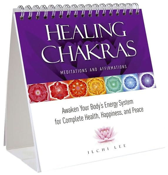 Healing Chakras Meditations and Affirmations: Awaken Your Body's Energy System for Complete Health, Happiness, and Peace
