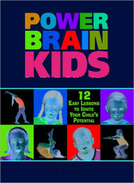 Title: Power Brain Kids 12 Easy Lessons to Ignite Your Child's Potential, Author: Ilchi Lee