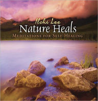 Nature Heals: Meditations for Self-Healing