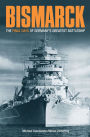 Bismarck: The Final Days of Germany's Greatest Battleship