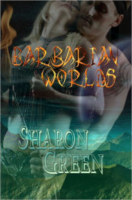 Title: Barbarian Worlds, Author: Sharon Green