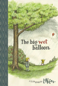Title: The Big Wet Balloon: Toon Books Level 2, Author: Liniers