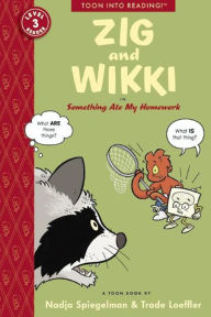 Title: Zig and Wikki in Something Ate My Homework: Toon Books Level 3, Author: Nadja Spiegelman