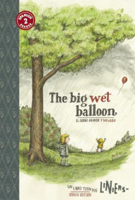 The Big Wet Balloon / El globo grande y mojado: Toon Books Level 2
