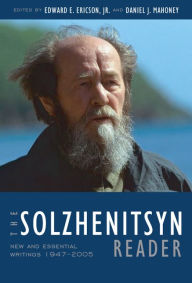 Title: The Solzhenitsyn Reader: New and Essential Writings, 1947-2005 / Edition 2, Author: Aleksandr Solzhenitsyn