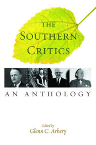 Title: The Southern Critics: An Anthology, Author: Glenn C. Arbery