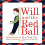 Will and the Red Ball - Adventures in New York City