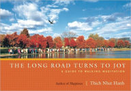 Title: The Long Road Turns to Joy: A Guide to Walking Meditation, Author: Thich Nhat Hanh