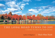 Title: The Long Road Turns to Joy: A Guide to Walking Meditation, Author: Thich Nhat Hanh