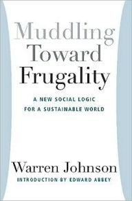 Title: Muddling Toward Frugality, Author: Warren Johnson