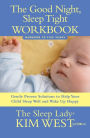 Good Night, Sleep Tight Workbook: The Sleep Lady's Gentle Step-by-step Guide for Tired Parents