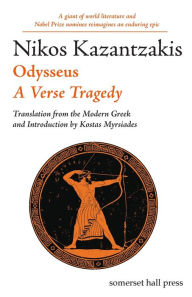 Title: Odysseus: A Verse Tragedy, Author: Nikos Kazantzakis