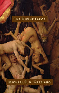 Title: The Divine Farce, Author: Michael S. A. Graziano