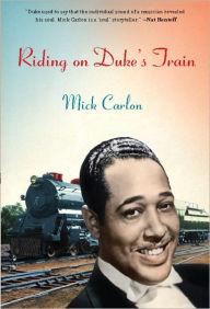 Title: Riding on Duke's Train, Author: Mick Carlon