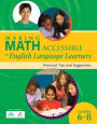 Making Math Accessible to English Language Learners: Practical Tips and Suggestions, Grades 6-8