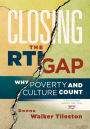 Closing the RTI Gap : Why Poverty and Culture Count