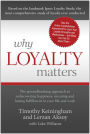 Why Loyalty Matters: The Groundbreaking Approach to Rediscovering Happiness, Meaning and Lasting Fulfillment in Your Life and Work