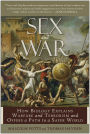 Sex and War: How Biology Explains Warfare and Terrorism and Offers a Path to a Safer World