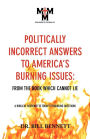 Politically Incorrect Answers To America's Burning Issues