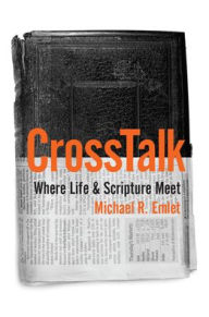 Title: CrossTalk: Where Life and Scripture Meet, Author: Michael/Ray Emlet