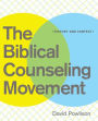 The Biblical Counseling Movement: History and Context