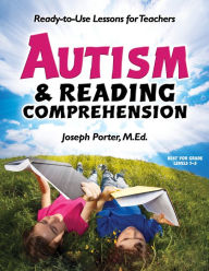 Title: Autism and Reading Comprehension: Ready-to-use Lessons for Teachers, Author: Joseph Porter