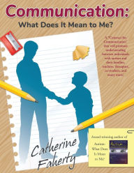 Communication: What Does It Mean to Me?: A